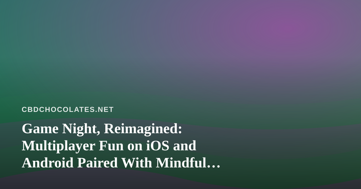 Game Night, Reimagined: Multiplayer Fun on iOS and Android Paired With Mindful Snacking